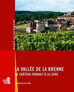 La vallée de la Brenne : de Château-Renault à la Loire -  Centre-Val de Loire. Service Patrimoine et inventaire