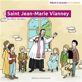 Saint Jean-Marie Vianney, curé d'Ars - Alix Teillard