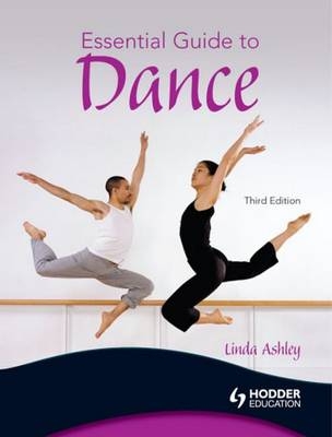 Essential Guide to Dance, 3rd edition -  Linda Ashley
