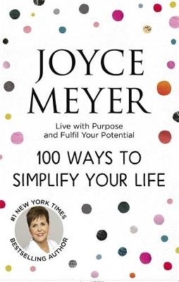 100 Ways to Simplify Your Life -  Joyce Meyer