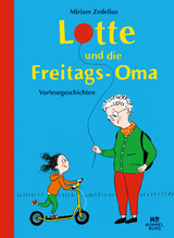 Lotte und die Freitags-Oma - Miriam Zedelius