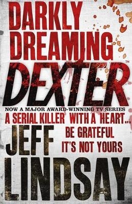 Darkly Dreaming Dexter -  Jeff Lindsay