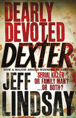 Dearly Devoted Dexter -  Jeff Lindsay