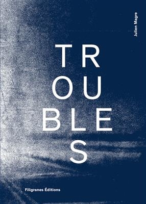 Troubles - Julien (1973-....) Magre