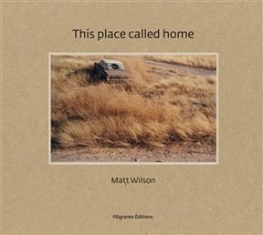 This place called home - Matt (1969-....) Wilson