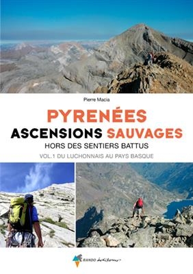 Pyrénées, ascensions sauvages vol 1 (ouest)