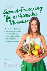 Gesunde Ernährung für hochsensible Menschen - Anne-Barbara Kern