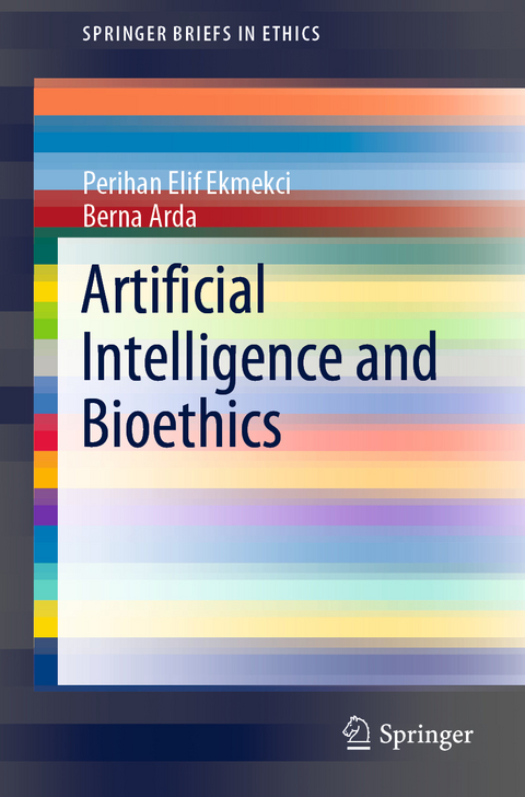 Artificial Intelligence and Bioethics - Perihan Elif Ekmekci, Berna Arda