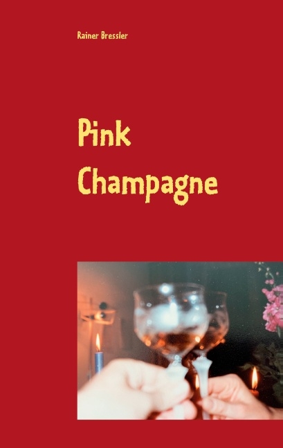 Pink Champagne - Rainer Bressler