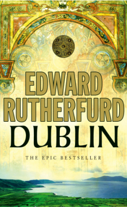 Dublin -  Edward Rutherfurd