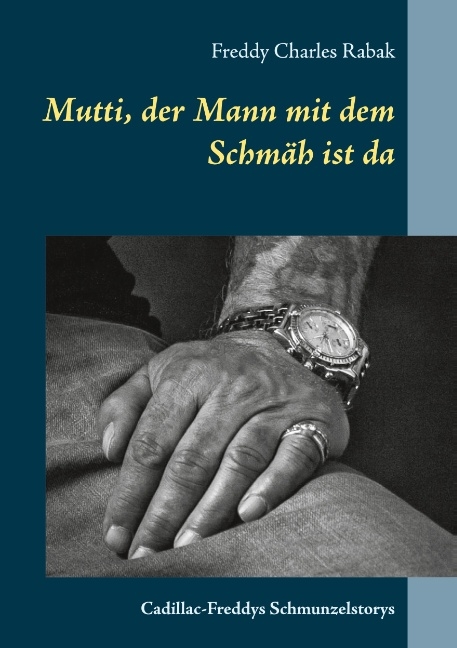 Mutti, der Mann mit dem Schmäh ist da - Freddy Charles Rabak