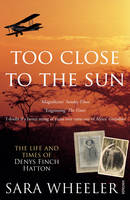 Too Close To The Sun -  Sara Wheeler