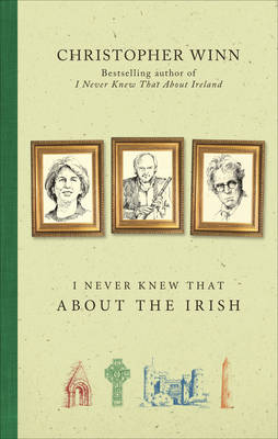 I Never Knew That About the Irish -  Christopher Winn