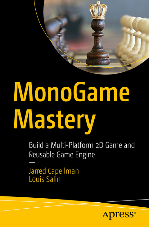 MonoGame Mastery - Jarred Capellman, Louis Salin