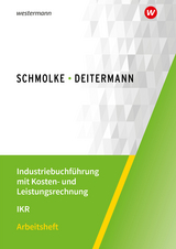 Industriebuchführung mit Kosten- und Leistungsrechnung - IKR - Deitermann, Manfred; Flader, Björn; Rückwart, Wolf-Dieter; Stobbe, Susanne