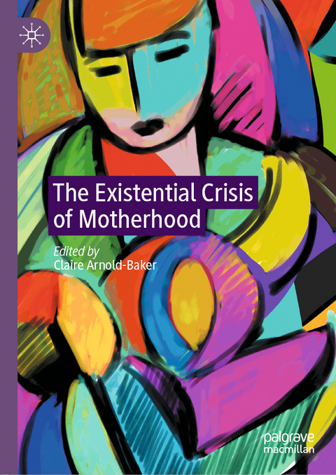 The Existential Crisis of Motherhood - 