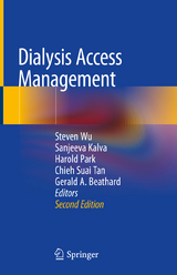 Dialysis Access Management - Wu, Steven; Kalva, Sanjeeva; Park, Harold; Tan, Chieh Suai; Beathard, Gerald A.