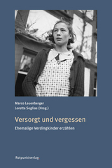 Versorgt und vergessen - Seglias, Loretta; Leuenberger, Marco