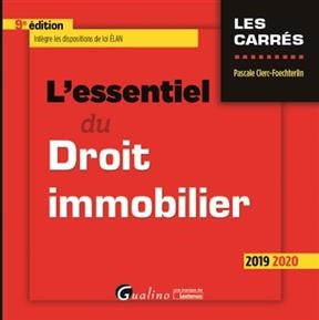 L'essentiel du droit immobilier : 2019-2020 - Pascale Clerc-Foechterlin