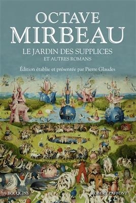 Le jardin des supplices : et autres romans - Octave Mirbeau