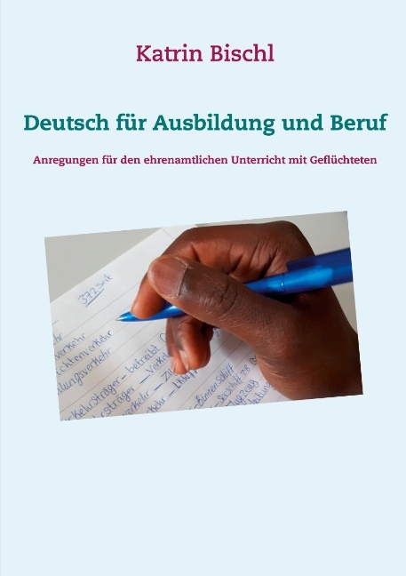Deutsch für Ausbildung und Beruf - Katrin Bischl