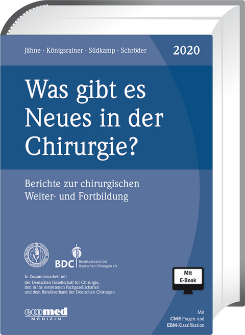 Was gibt es Neues in der Chirurgie? Jahresbände 2018, 2019, 2020 - Joachim Jähne, Alfred Königsrainer, Wolfgang Schröder, Norbert P. Südkamp