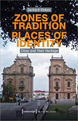 Zones of Tradition - Places of Identity - Gerhard Vinken