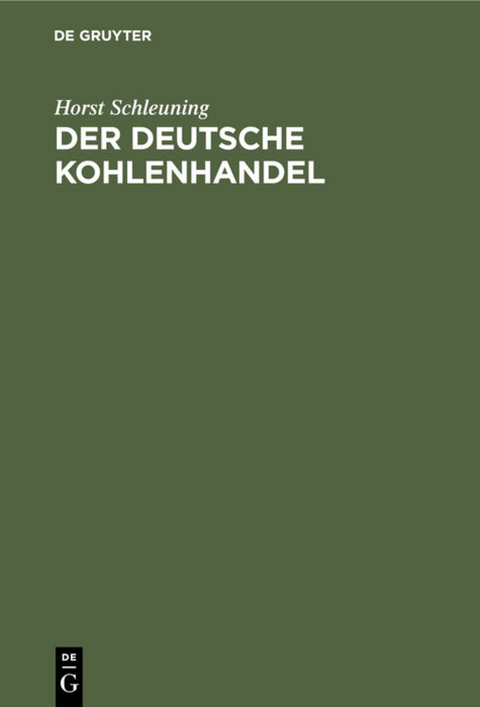 Der deutsche Kohlenhandel - Horst Schleuning