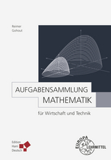 Aufgabensammlung Mathematik für Wirtschaft und Technik - Wolfgang Gohout, Dorothea Reimer