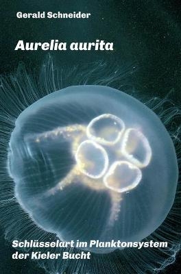 Aurelia aurita - Gerald Schneider