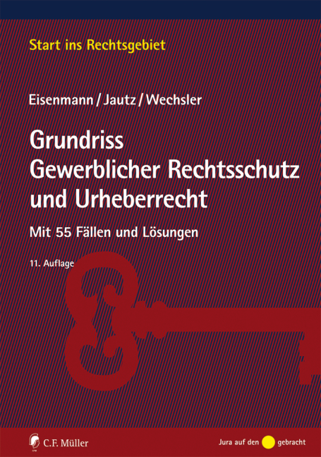 Grundriss Gewerblicher Rechtsschutz und Urheberrecht - Hartmut Eisenmann, Ulrich Jautz, Andrea Wechsler