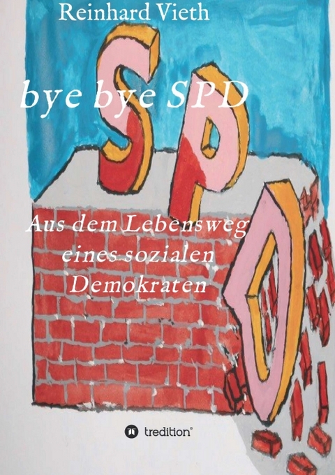 bye bye SPD - Reinhard Vieth