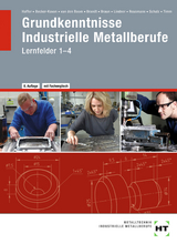 eBook inside: Buch und eBook Grundkenntnisse Industrielle Metallberufe - Becker-Kavan, Angelika; van den Boom, Gregor; Brandt, Finn; Braun, Christof; Haffer, Reiner; Lindner, Volker; Reusmann, Monika; Schulz, Elisabeth; Timm, Jochen