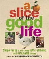 Slice of the Good Life -  Sheherazade Goldsmith