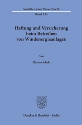 Haftung und Versicherung beim Betreiben von Windenergieanlagen. - Florian Schulz