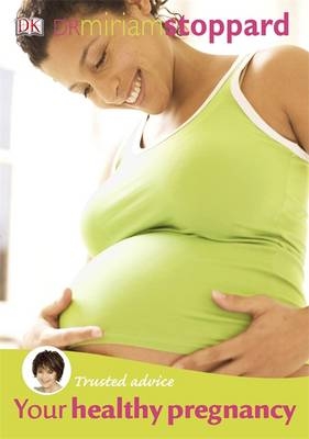 Trusted Advice Your Healthy Pregnancy -  Miriam Stoppard