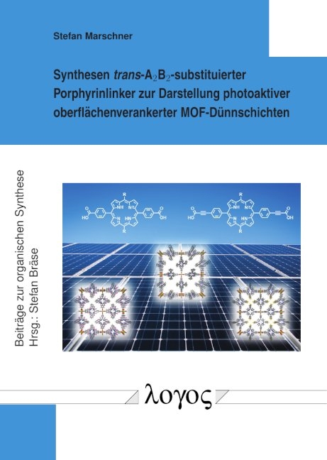 Synthesen trans-A₂B₂-substituierter Porphyrinlinker zur Darstellung photoaktiver oberflächenverankerter MOF-Dünnschichten - Stefan Marschner