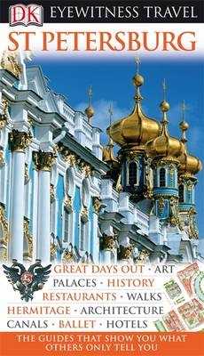 DK Eyewitness Travel Guide: St Petersburg -  Christopher Rice,  Melanie Rice