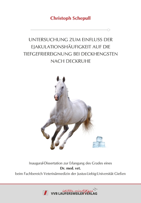 UNTERSUCHUNG ZUM EINFLUSS DER EJAKULATIONSHÄUFIGKEIT AUF DIE TIEFGEFRIEREIGNUNG BEI DECKHENGSTEN NACH DECKRUHE - Christoph Schepull