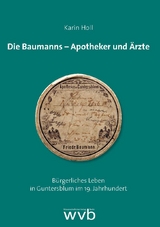 Die Baumanns – Apotheker und Ärzte - Karin Holl