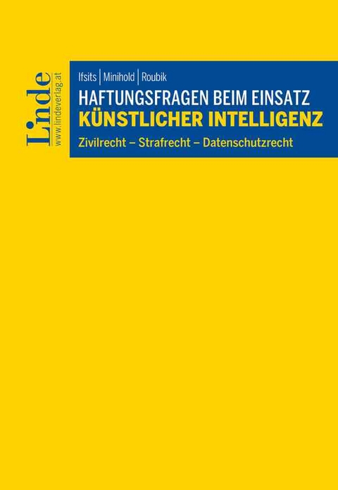 Haftungsfragen beim Einsatz künstlicher Intelligenz - Clara Ifsits, Anna-Maria Minihold, Marleen Roubik