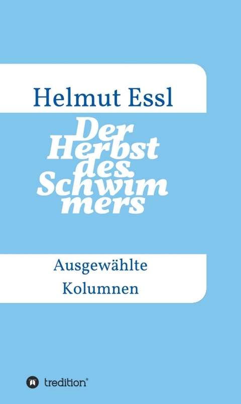 Der Herbst des Schwimmers - Helmut Essl