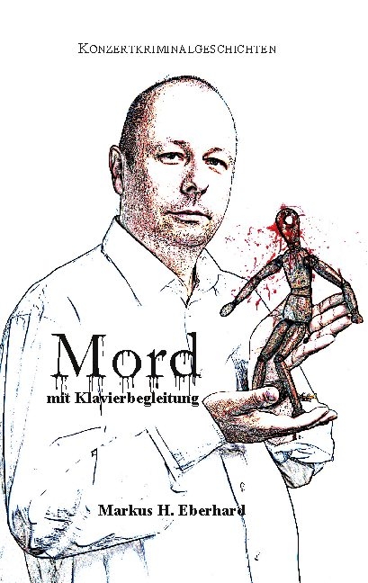 Mord mit Klavierbegleitung - Markus H. Eberhard