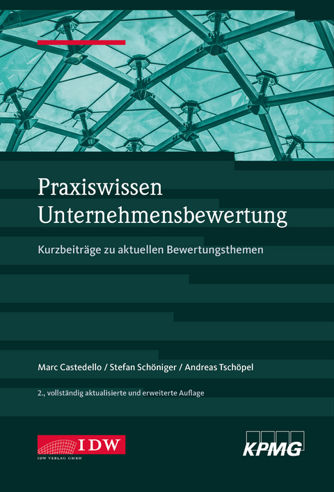 Praxiswissen Unternehmensbewertung, 2. Aufl. - Marc Castedello, Stefan Schöninger, Andreas Tschöpel