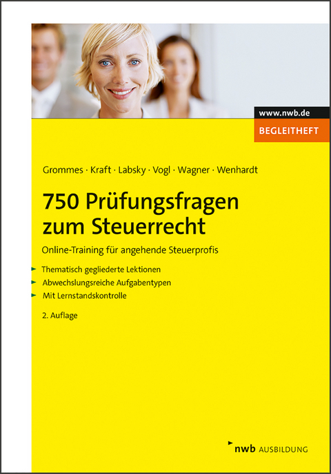 750 Prüfungsfragen zum Steuerrecht - Michael Grommes, Gerhard Kraft, Vanessa Labsky, Elmar Vogl, Edmund Wagner, Christoph Wenhardt