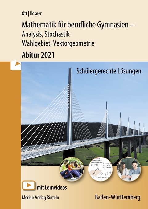 Mathematik für berufliches Gymnasien - Abitur 2021 Baden-Württemberg - Roland Ott, Stefan Rosner