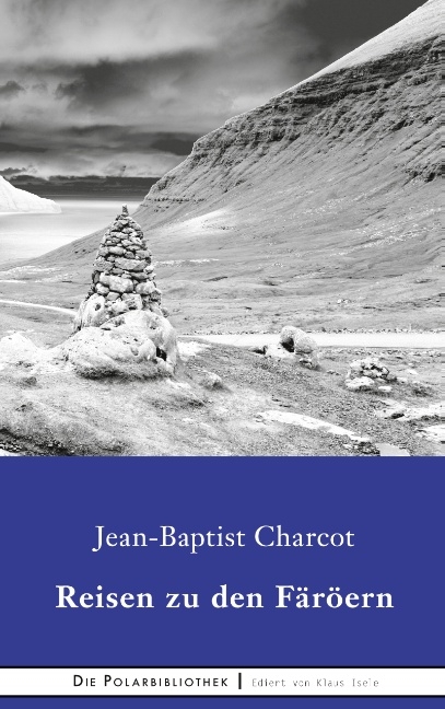 Reisen zu den Faröern - Jean-Baptiste Charcot