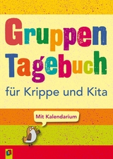 Gruppentagebuch für Krippe und Kita - Redaktionsteam Verlag an der Ruhr