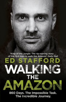 Walking the Amazon -  Ed Stafford