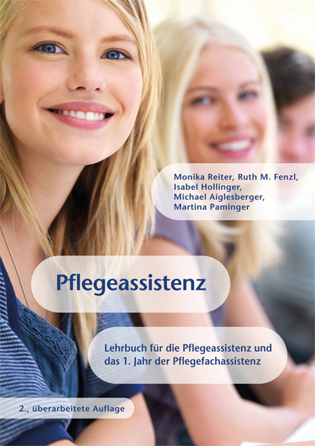 Pflegeassistenz - Monika Reiter, Ruth M. Fenzl, Michael Aiglesberger, Isabel Hollinger, Martina Paminger